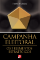 Faça o download do livro Campanha Eleitoral: Os 5 Elementos Estratégicos